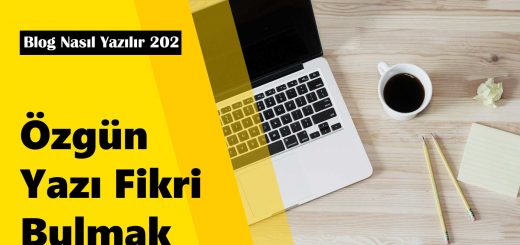 özgün yazı fikri bulmak blog nasıl yazılır