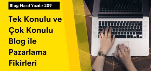 Tek Konulu ve Çok Konulu Blog ile Pazarlama Fikirleri